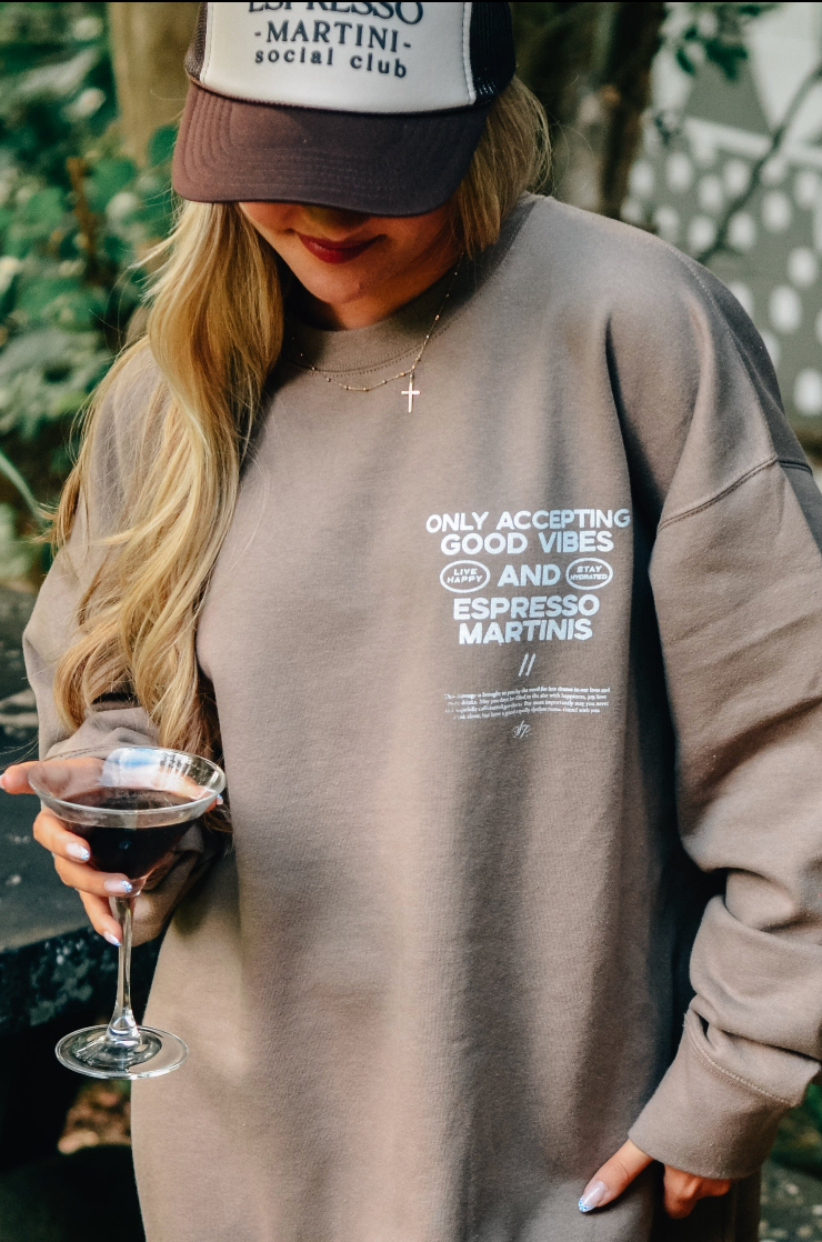 Good Vibes & Espresso Martinis Sweatshirt